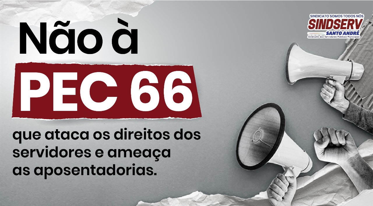 Imagem de Sindserv Santo André repudia PEC 66 que ataca direitos e aposentadorias dos servidores